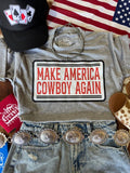 Make America Cowboy Again | Graphic Tee